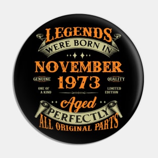 50th Birthday Gift Legends Born In November 1973 50 Years Old Pin