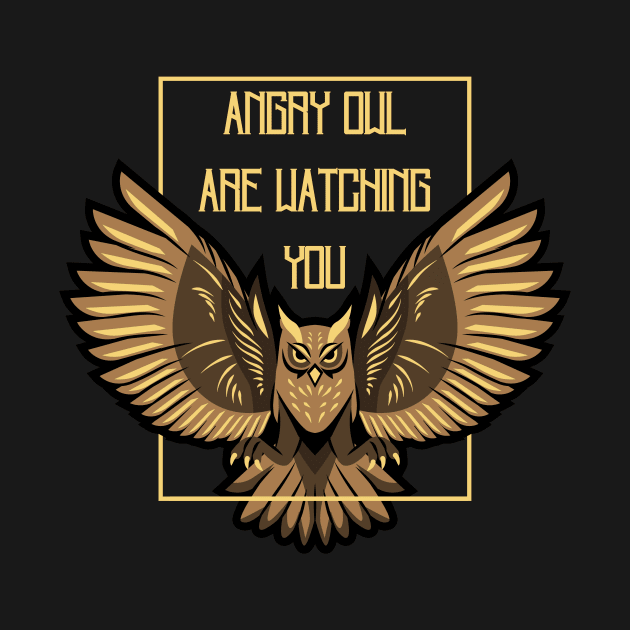 Angry Owls Are Watching You by O. AMRI