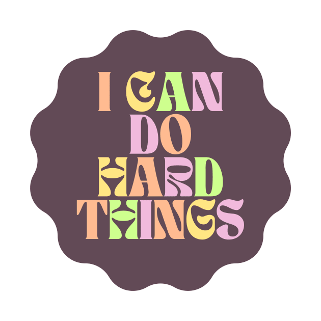 I Can Do Hard Things - Inspiring and Motivational Quotes by BloomingDiaries