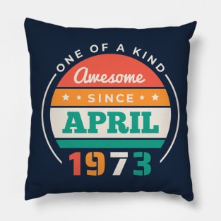 Retro Awesome Since April 1973 Birthday Vintage Bday 1973 Pillow