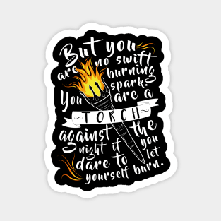 "You Are A Torch Against The Night" Magnet