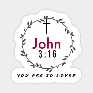 You Are So Loved John Three Sixteen Magnet