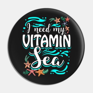 I Need My Vitamin Sea Pin