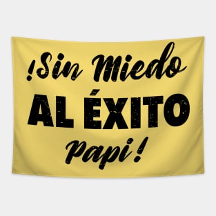 ¡Sin Miedo Al Exito Papi! Tapestry