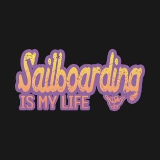 Sailboarding is my life T-Shirt