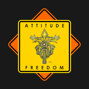 Biker Freedom Attitude Caution Sign T-Shirt