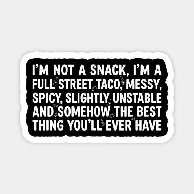 Full Street Taco Quote Foodies Magnet by ArtistTee ⭐⭐⭐⭐⭐
