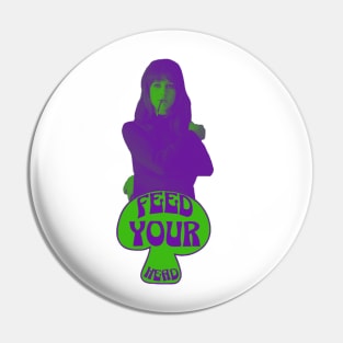 Feed Your Head (Purple and Green) Pin