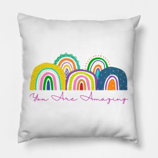 You Are Amazing - Lifes Inspirational Quotes Pillow