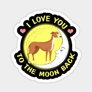 I Love You To The Moon And Back Greyhound Magnet