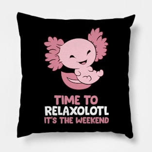 Time To Relaxoltl Its The Weekend Funny Axolotl Pillow