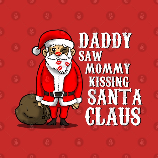 Funny Christmas Santa Claus I Saw Mommy Kissing Santa Claus by BoggsNicolas