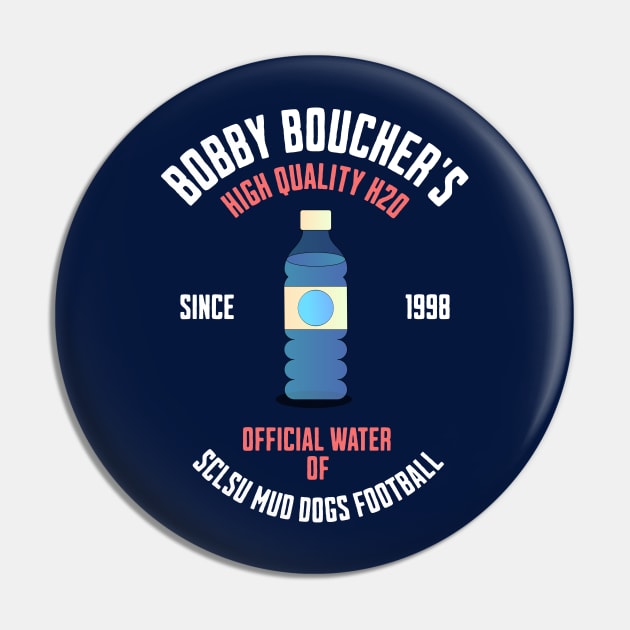 Bobby Boucher's High Quality H20 - Since 1998 Pin by BodinStreet