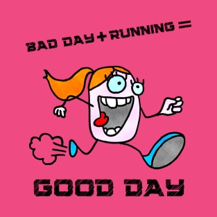 Bad Day Plus Running Equals A Good Day T-Shirt