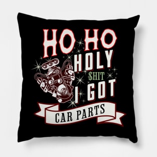 Ho Ho Holy Shit I Got Car Parts Funny Christmas Racer Mechanic Garage Pillow