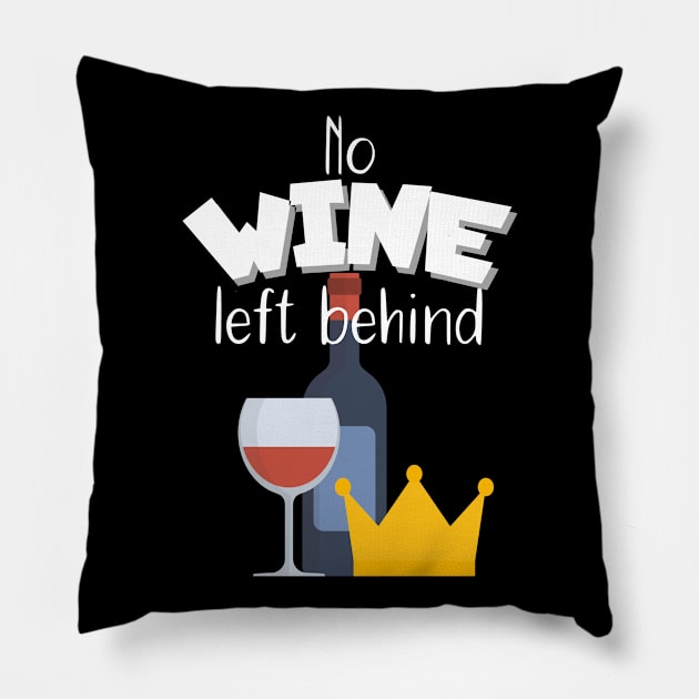 No wine left behind Pillow by maxcode