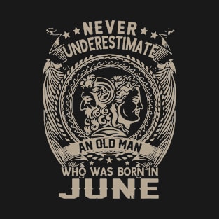 Never Underestimate An Old Man Who Was Born In June Viking T-Shirt