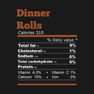 Dinner rolls nutrition thanksgiving T-shirt T-Shirt