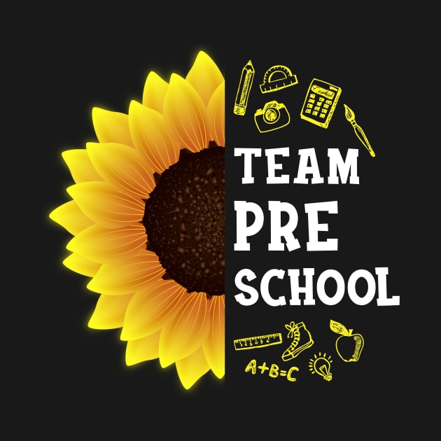 Team Preschool Grade Shirt First Day Preschool Back to School Sunflower Gift by hardyhtud