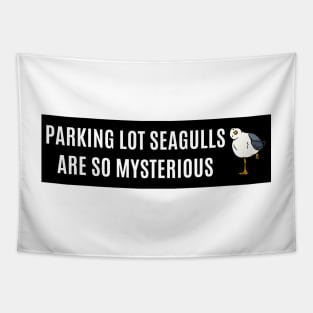 Parking lot seagulls are so mysterious ,Funny Bumper Tapestry