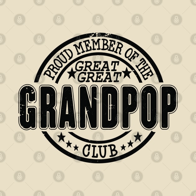 Proud Member of the Great Great Grandpop Club by RuftupDesigns