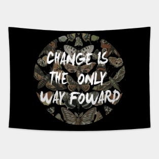 change is the only way fowards Tapestry