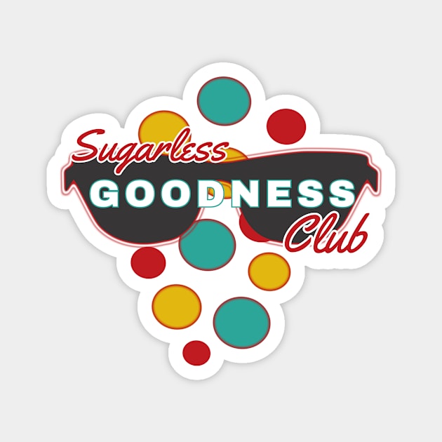 Sugarless Goodness Club | Fun | Expressive | Magnet by FutureImaging