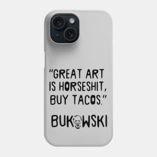 Charles Bukowski Portrait and Taco Quote Phone Case