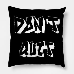 Don't Give Up ||Don't Quit Pillow