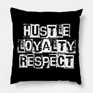 hustle loyalty respect Pillow