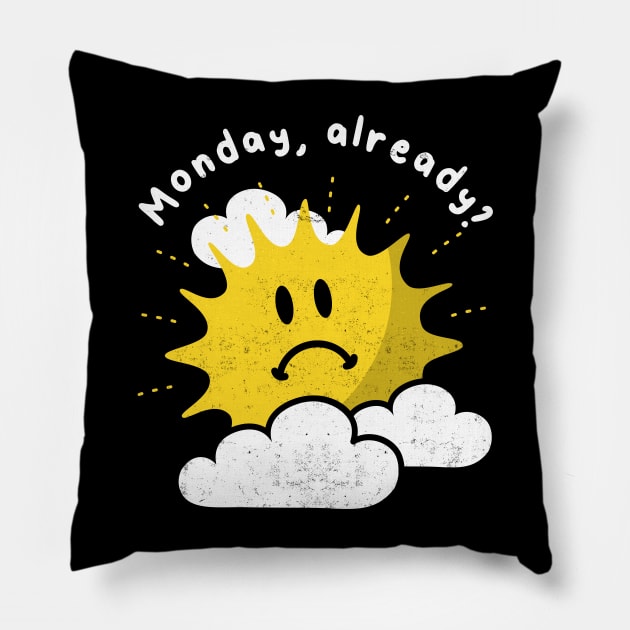 Monday already Pillow by SmokingPencils