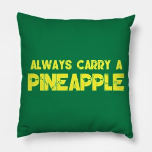 Always carry a pineapple Pillow