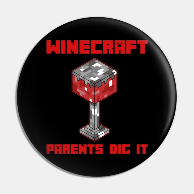 Winecraft Parents Dig It Pin by KawaiinDoodle