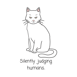 Cat silently judging humans T-Shirt