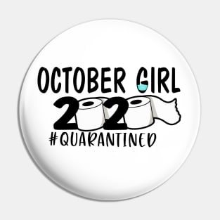 Funny October Girl Quarantined 2020 Gift Lover Pin