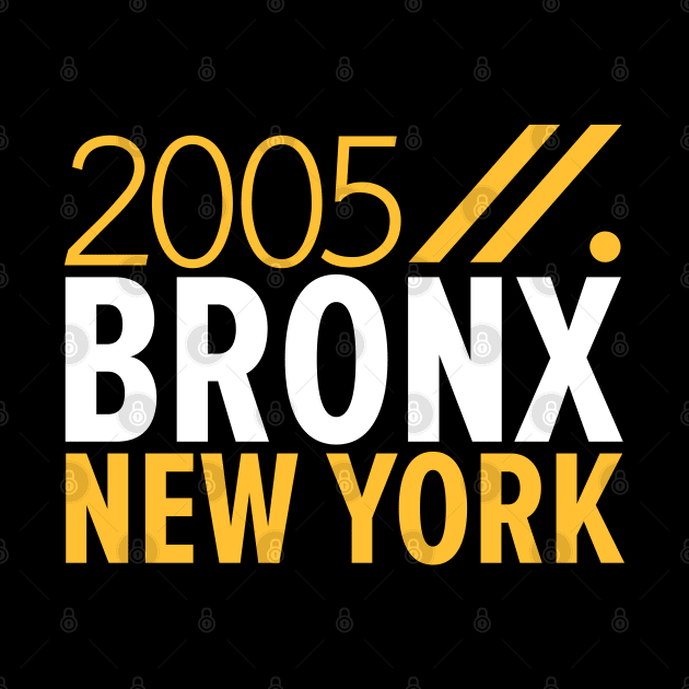 Bronx NY Birth Year Collection - Represent Your Roots 2005 in Style by Boogosh