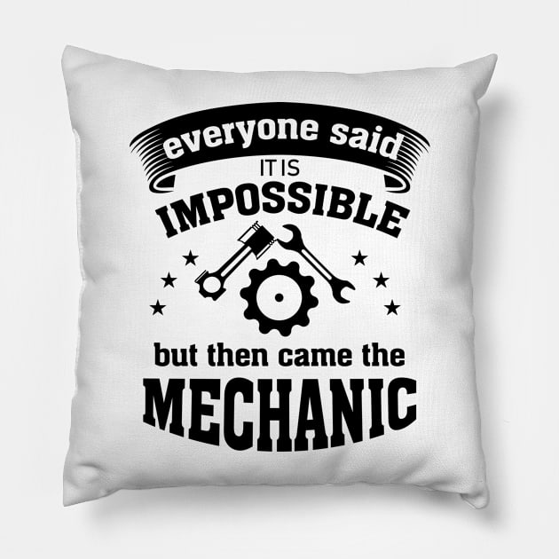 Mechanic clothes all have said it's impossible Pillow by HBfunshirts