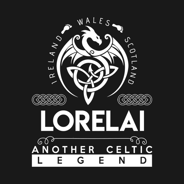 Lorelai Name T Shirt - Another Celtic Legend Lorelai Dragon Gift Item by harpermargy8920