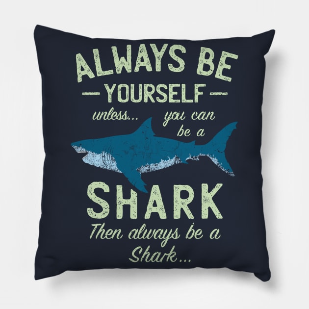 Always be a Shark Pillow by IncognitoMode