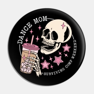 Dance Mom Weekends Coffee Dance Comps Pin