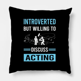 Introverted Acting Actor Actress Pillow