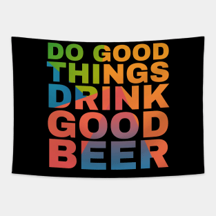 Do Good Things Drink Good Beer Tapestry