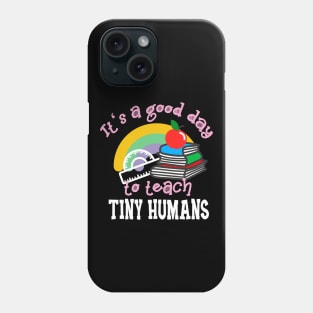 It‘s AGood Day To Teach Funny Teacher Phone Case