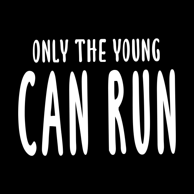 Only The Young Can Run by quoteee