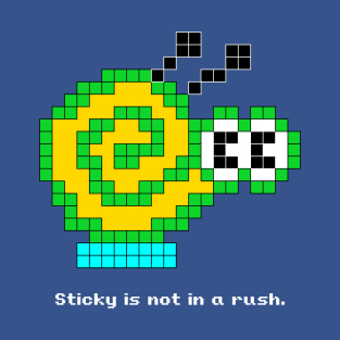 Sticky is not in a rush. T-Shirt