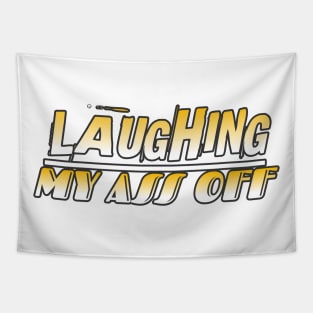 Laughing My Ass Off Tapestry