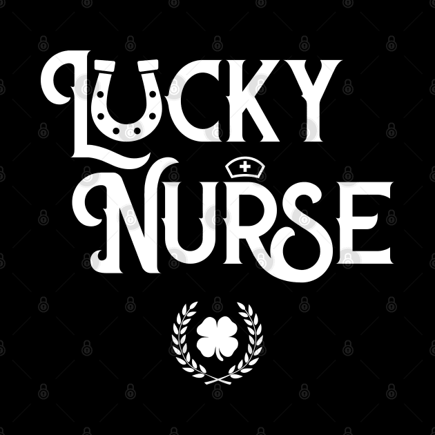 Lucky Nurse Funny St Patricks Day by trendingoriginals