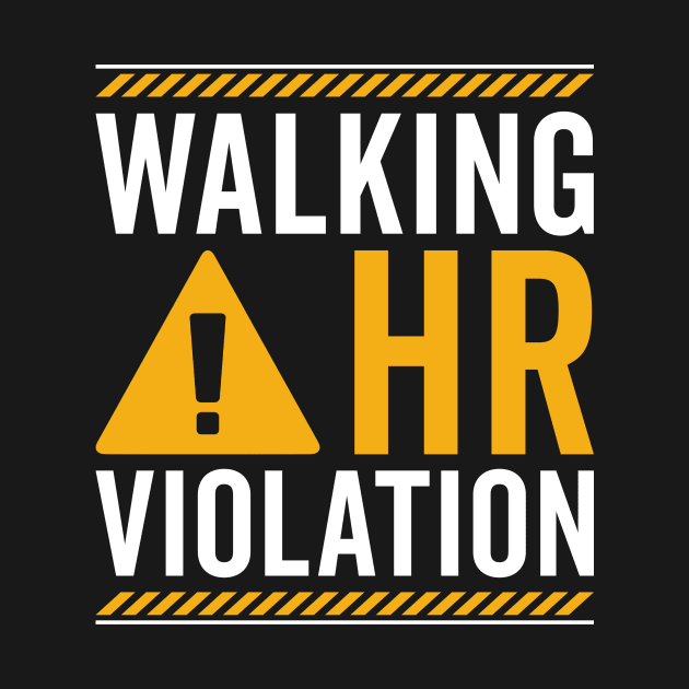 Walking HR Violation Funny by unaffectedmoor