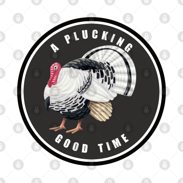 A Plucking Good Time by designsmostfowl