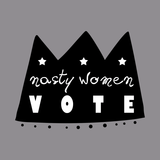 Nasty Women Vote by Calisi